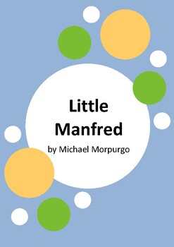 Preview of Little Manfred by Michael Morpurgo - Literature Unit / Novel Study