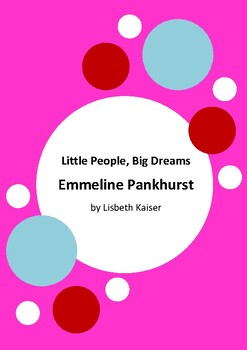 Preview of Little People, Big Dreams - Emmeline Pankhurst by Lisbeth Kaiser - 6 Worksheets