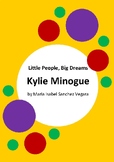 Little People, Big Dreams - Kylie Minogue by Maria Isabel 