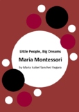Little People, Big Dreams - Maria Montessori by Maria Isab