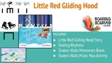 Little Red Gliding Hood- A Skating Music Lesson Grades K-4