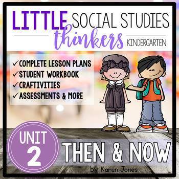 Preview of Little SOCIAL STUDIES Thinkers UNIT 2: Then and Now {Kindergarten Social Studies