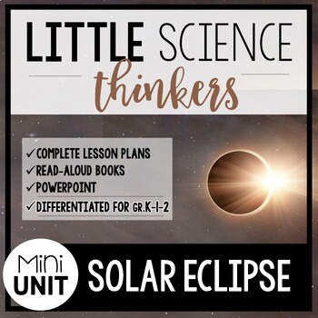 Preview of Little Science Thinkers SOLAR ECLIPSE 2024 {Mini-Unit: Grade K-1-2}