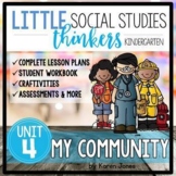 Little Social Studies Thinkers UNIT 4: My Community /Kindergarten Social Studies