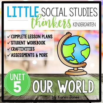 Preview of Little Social Studies Thinkers UNIT 5: Our World {Kindergarten Social Studies}