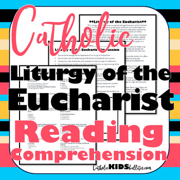 Preview of Liturgy of the Eucharist: Reading Comprehension Passage & Questions: Catholic!