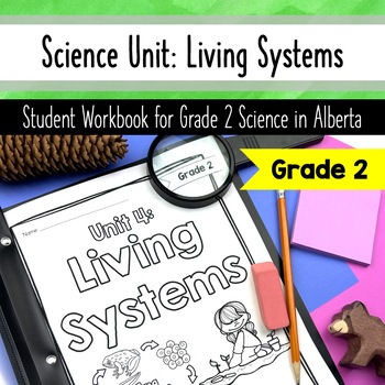 Preview of Living Systems - Grade 2 Science - NEW Alberta Program of Studies - Workbook