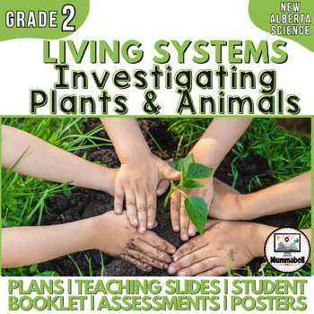 Preview of LIVING SYSTEMS: Investigating Plants & Animals - Grade 2 New Alberta Curriculum