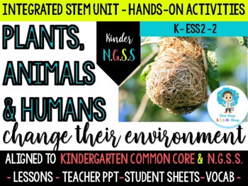 Preview of Living Things Change Their Environment: Kindergarten Science Unit- K-ESS2-2 NGSS