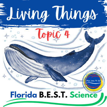 Preview of Living Things First Grade Florida BEST Science Topic 4 Unit SC.1.L.14.3