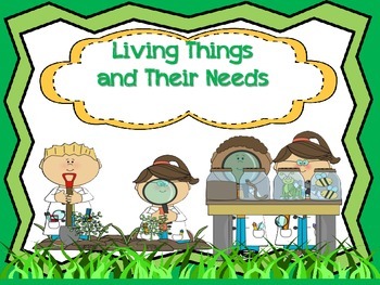 Preview of Living Things and Their Basic Needs