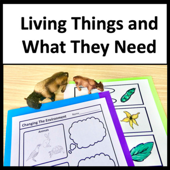 Preview of Living Things and What They Need Kindergarten Science K-LS1-1. and K-ESS3-1.