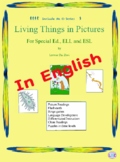 Living Things in Pictures for Special Ed., ELL and ESL Students