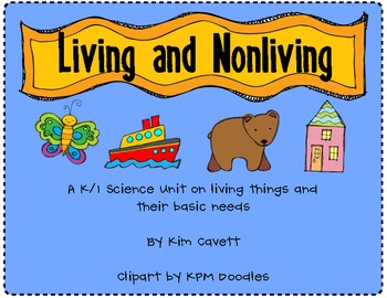 Preview of Living and Nonliving: We Have Basic Needs