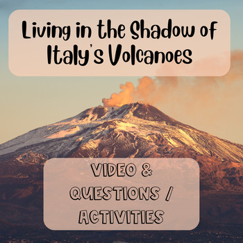 Preview of Living in the Shadow of Italy's Volcanoes - Video & Questions/Activities