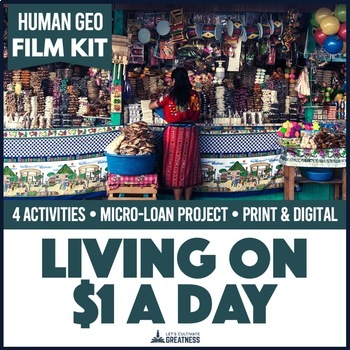 Preview of Living on One Dollar a Day Extreme World Poverty Film Kit | 4 Activities