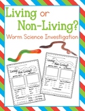 Living vs Non Living Worm Science Investigation