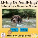 Living vs. Nonliving Science Game Google Slides Distance Learning