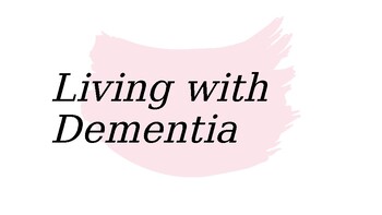 Preview of Living with someone with Dementia