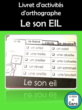 Livret d'activités d'orthographe - Le son EIL