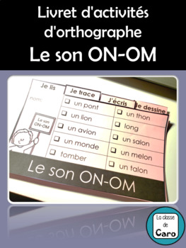 Livret d'activités d'orthographe - Le son ON-OM