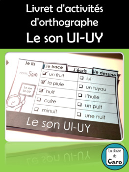 Livret d'activités d'orthographe Le son UI-UY