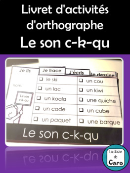 Livret d'activités d'orthographe - Le son c-k-qu