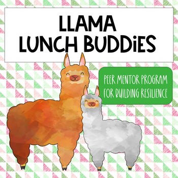 Preview of Llama Lunch Buddies Peer Mentor Program for Building Resilience