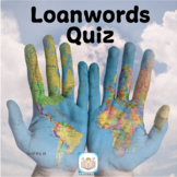 Loanwords Quiz & Activity Ideas
