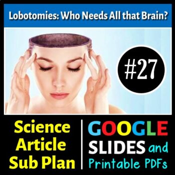 Preview of Lobotomies: Need a Brain? Sub Plan / Science Reading #27 (Google Slides & PDFs)