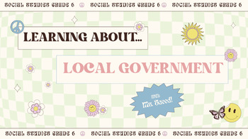 Preview of Local Government Presentation + Scaffolded Notes - Alberta Grade 6 Social