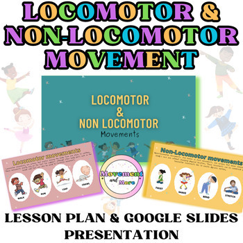 Preview of Locomotor & Non-Locomotor Movement - Dance Lesson Plan & Google Slides