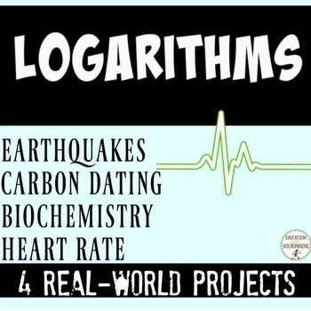 Logarithm Real World Project with 3 choices for students