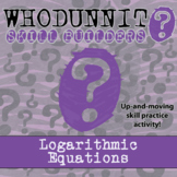 Logarithmic Equations Whodunnit Activity - Printable & Dig