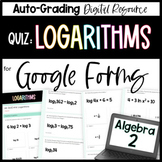 Logarithms QUIZ - Algebra 2 Google Forms