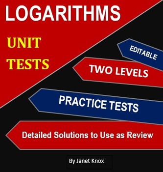 Preview of Logarithms Unit Test:  Two Levels Plus Practice Tests