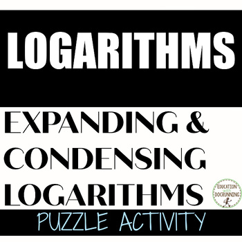 Preview of Logarithms activity Expanding and Condensing Logarithms