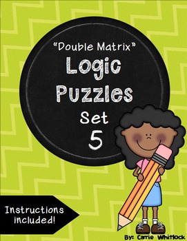 Logic Puzzles - Double Matrix - Set 5 by Carrie Whitlock