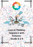 Logical Thinking Sequence with Patterns (Grade K & 1)