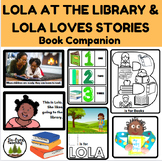 Lola At The Library and Lola Loves Stories Book Companion 