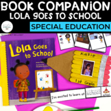Lola Goes to School Book Companion | Special Education
