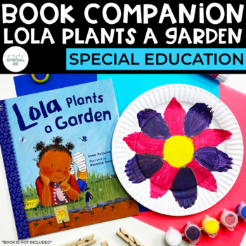 Preview of Lola Plants a Garden Book Companion | Special Education