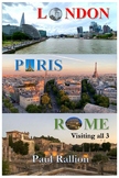 London, Paris, Rome, Visiting All 3!