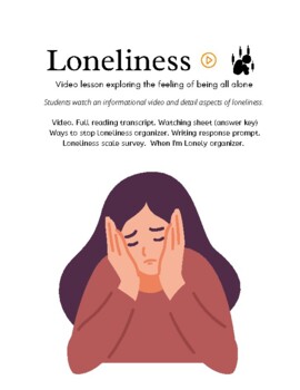 Preview of Loneliness. Video. Reading. Self-survey. Writing. Discussion. Answer key. ELA.