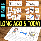 Long Ago & Now | Long Ago & Today | Then and Now Social Studies BUNDLE