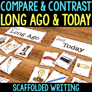 Preview of Long Ago & Today Sort, Compare & Contrast Artifacts Scaffolded Writing Activity