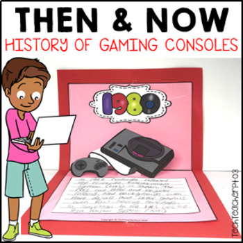 Preview of Long Ago and Today Then Now Social Studies Activities History of Gaming Consoles