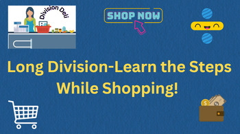 Preview of Long Division: Learn the Steps of Long Division by "Shopping"