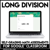 Long Division Self-Grading Assessments for Google Classroom