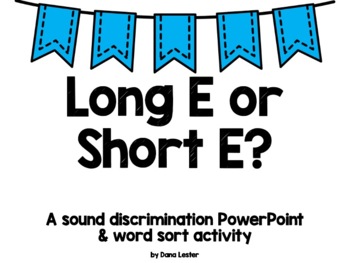 Preview of Long E or Short E? A Sound Discrimination Powerpoint